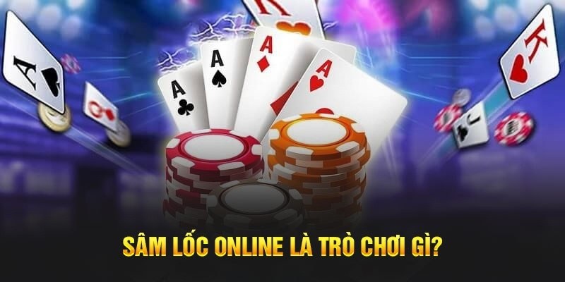 Sơ lược về trò chơi Sâm Lốc