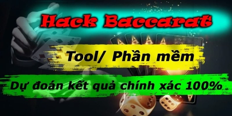 Tool Hack Baccarat - Công Cụ Thắng Đậm Hay Cái Bẫy Tài Chính