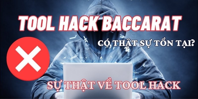 Sự thật phía sau công cụ hack Baccarat